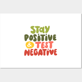 Stay positive and test negative Posters and Art